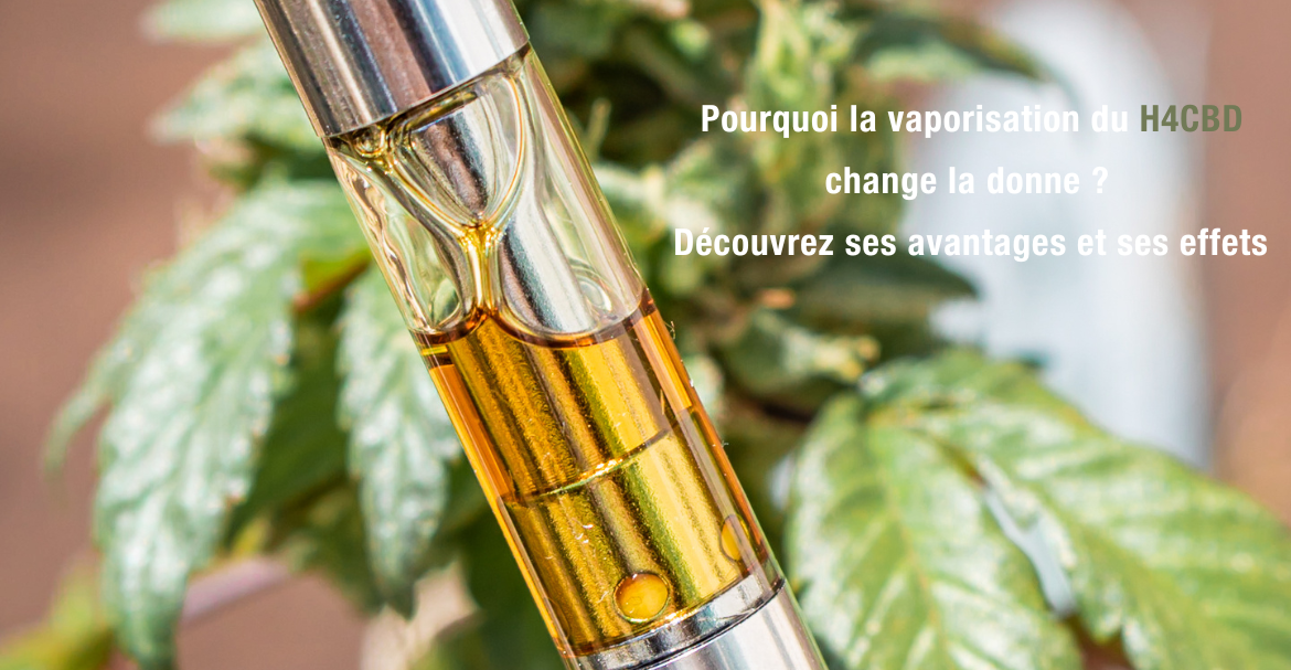 ¿Por qué el vapeo con H4CBD cambia las reglas del juego?  Descubra sus beneficios y efectos